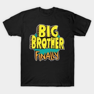 Big Brother Finally T-Shirt